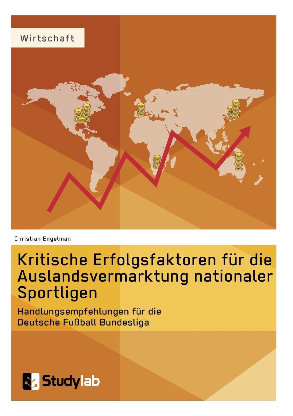 Kritische Erfolgsfaktoren für die Auslandsvermarktung nationaler Sportligen