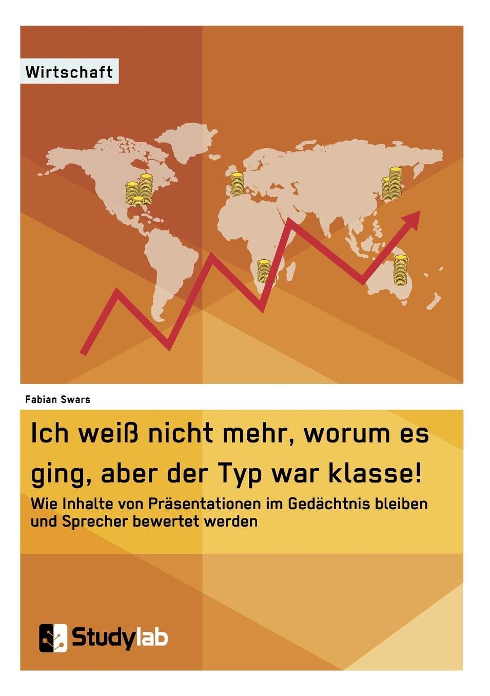 Ich weiß nicht mehr, worum es ging, aber der Typ war klasse! Wie Inhalte von Präsentationen im Gedächtnis bleiben und Sprecher bewertet werden