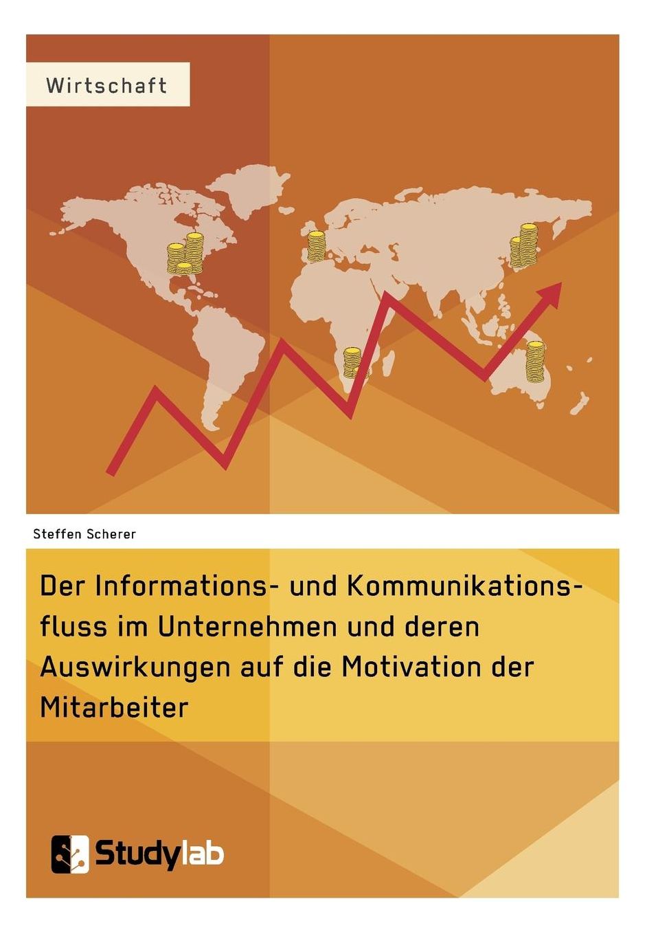 Der Informations- und Kommunikationsfluss im Unternehmen und deren Auswirkungen auf die Motivation der Mitarbeiter