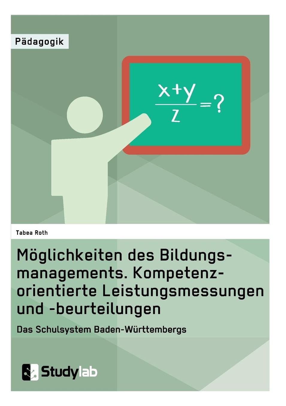 Möglichkeiten des Bildungsmanagements. Kompetenzorientierte Leistungsmessungen und -beurteilungen