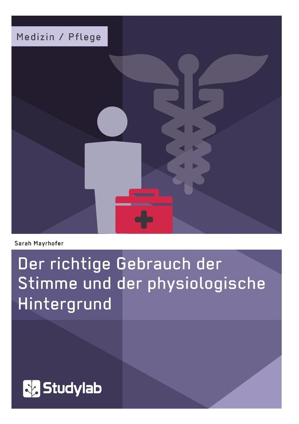 Der richtige Gebrauch der Stimme und der physiologische Hintergrund