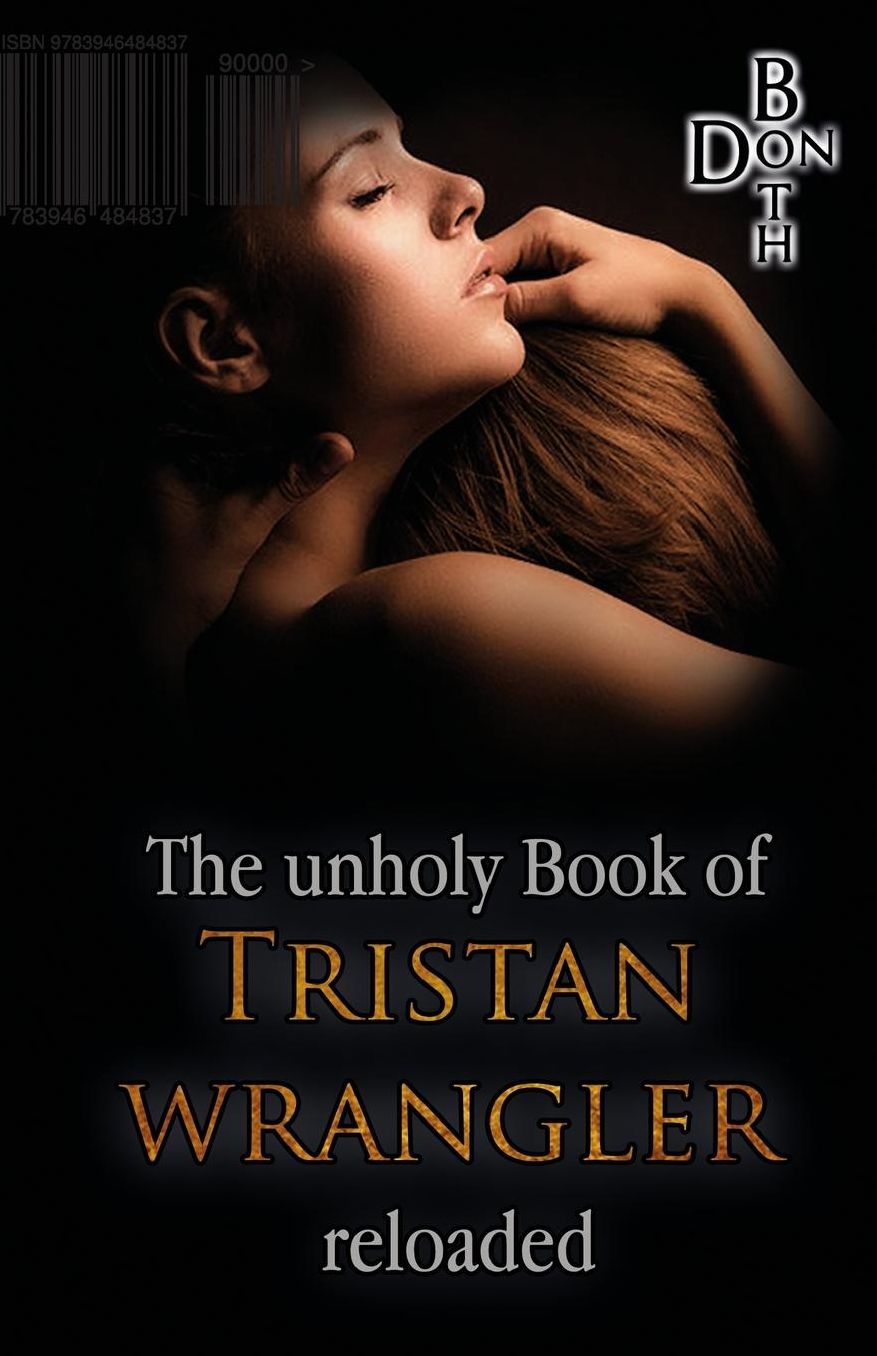 The unholy Book of Tristan Wrangler - reloaded