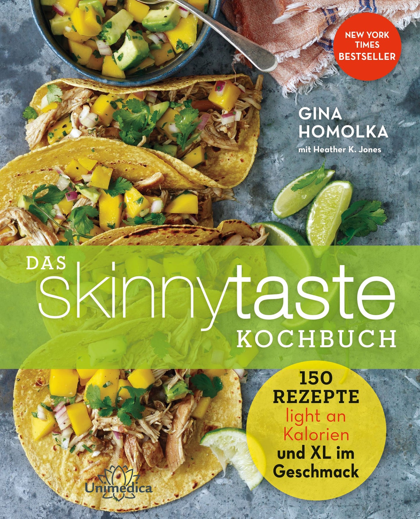 Das Skinnytaste Kochbuch: 150 Rezepte light mit Kalorien und XL im Geschmack