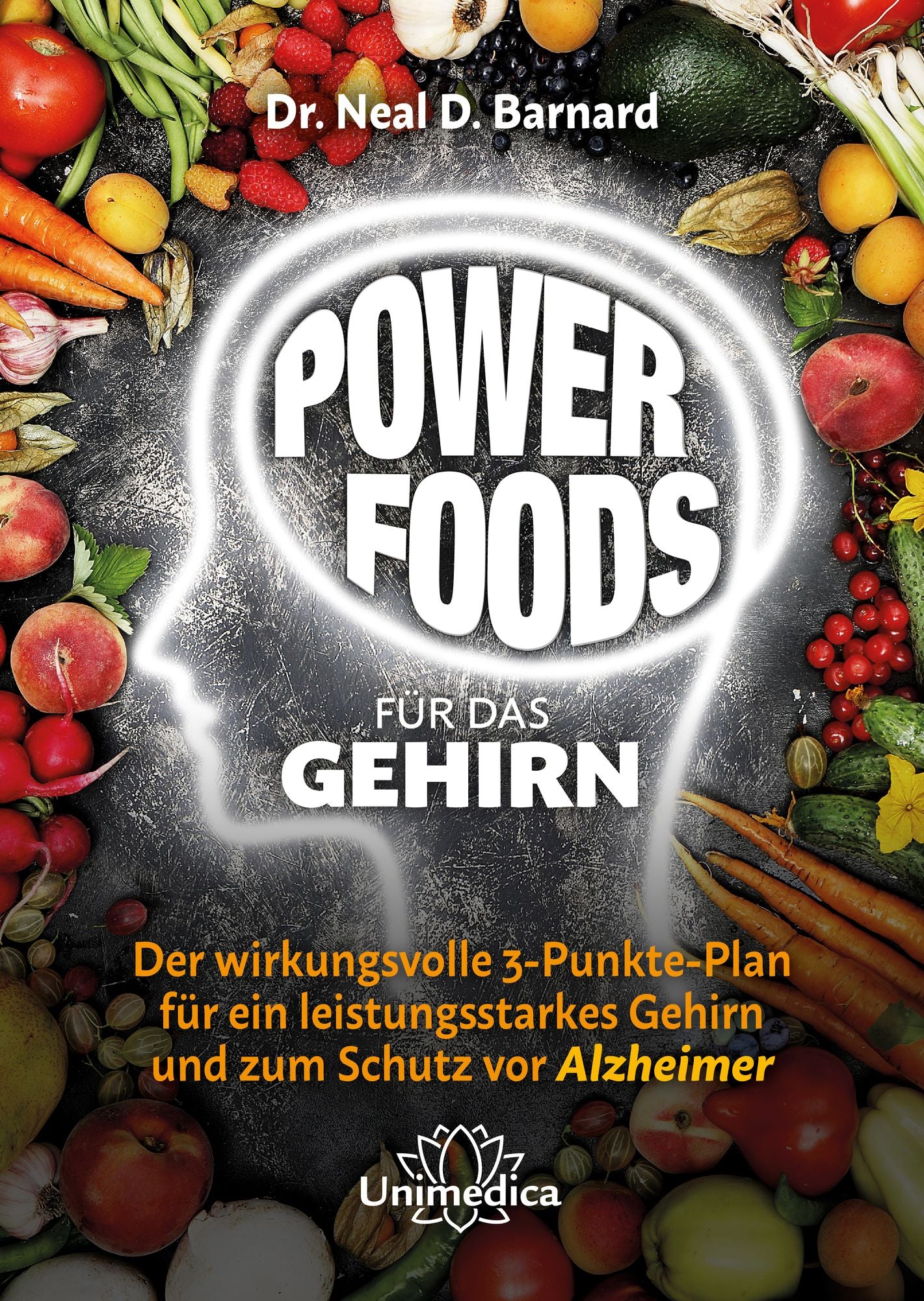 Power Foods für das Gehirn: Der wirkungsvolle 3-Punkte-Plan für ein leistungsstarkes Gehirn und zum Schutz vor Alzheimer