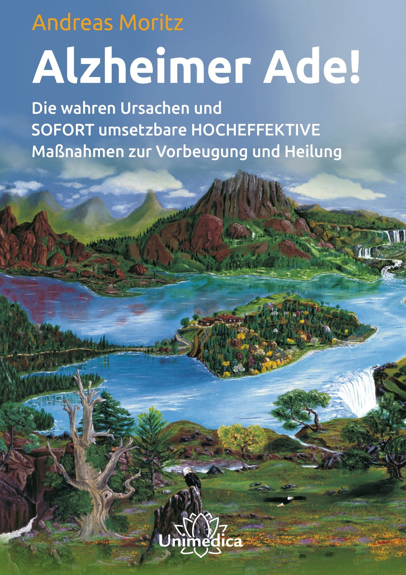 Alzheimer Ade!- E-Book: Die wahren Ursachen und SOFORT umsetzbare HOCHEFFEKTIVE Maßnahmen zur Vorbeugung und Heilung