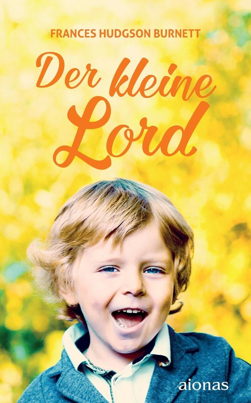 Der kleine Lord. Burnett: Originalroman (Bibliothek der Kinderbuchklassiker)