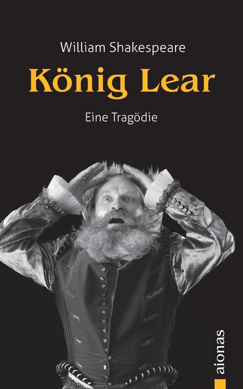 König Lear: William Shakespeare. (Bibliothek der Weltliteratur): Eine Tragödie