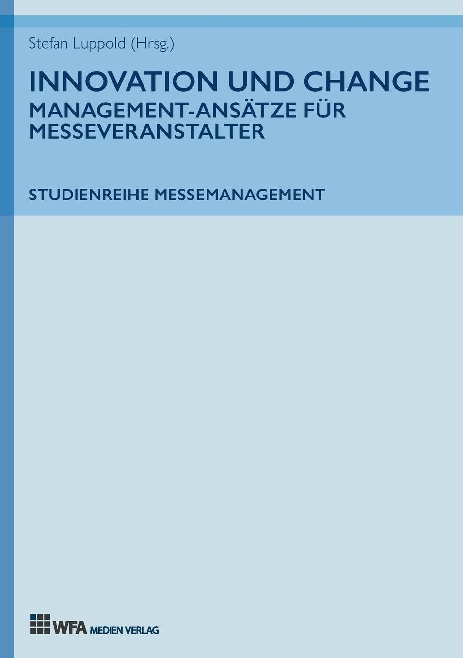 Innovation und Change: Management-Ansätze für Messeveranstalter