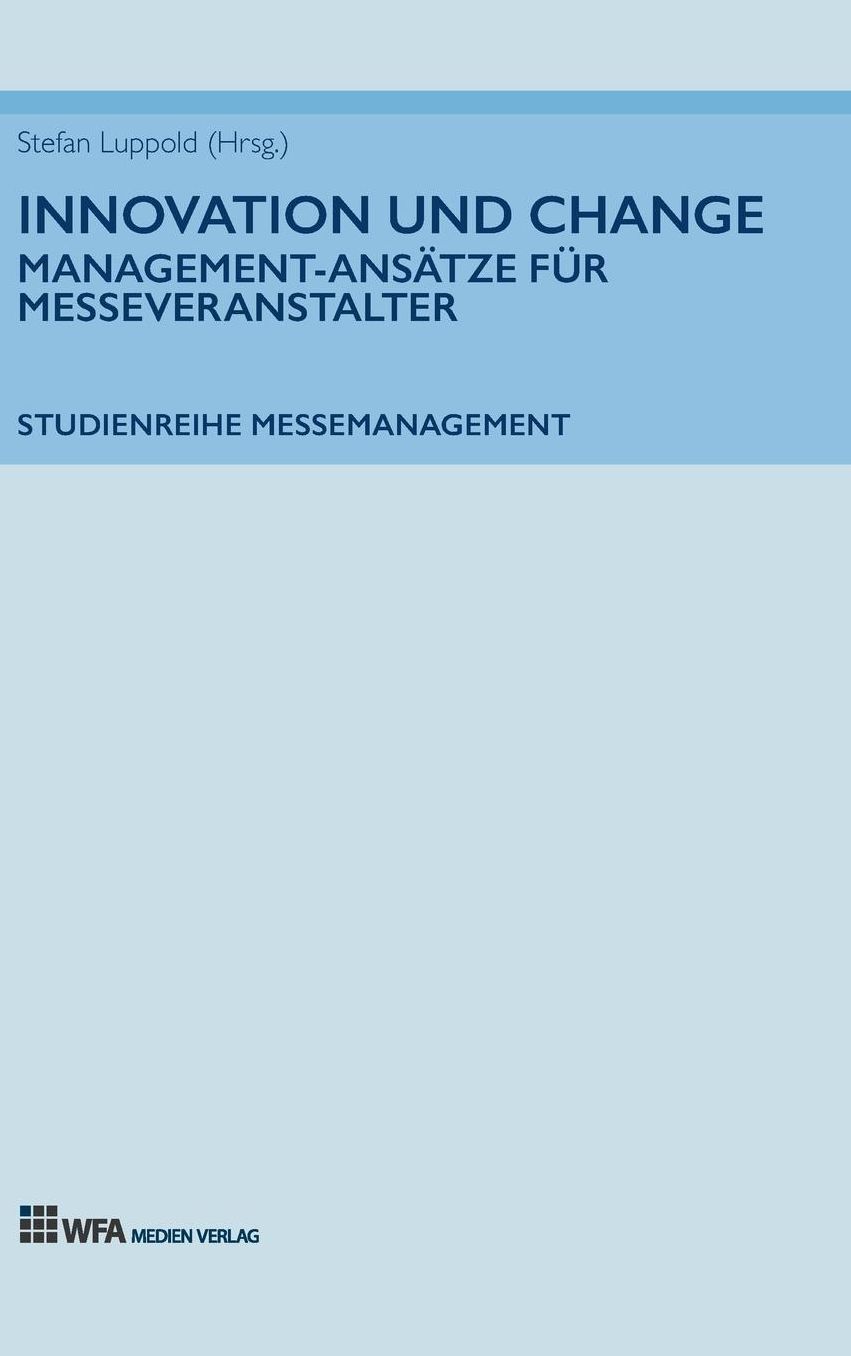 Innovation und Change: Management-Ansätze für Messeveranstalter