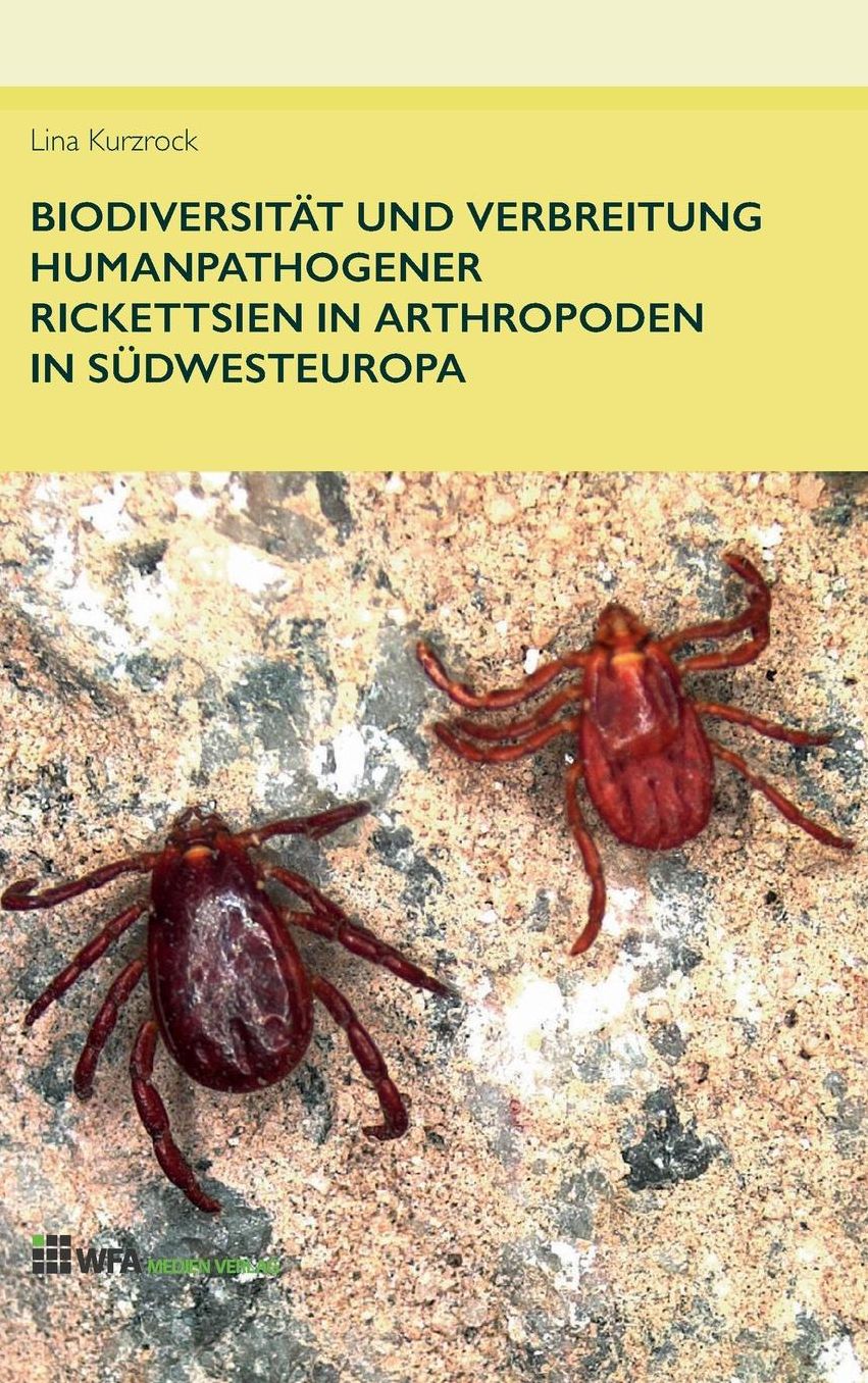 Biodiversität und Verbreitung humanpathogener Rickettsien in Arthropoden in Südwesteuropa