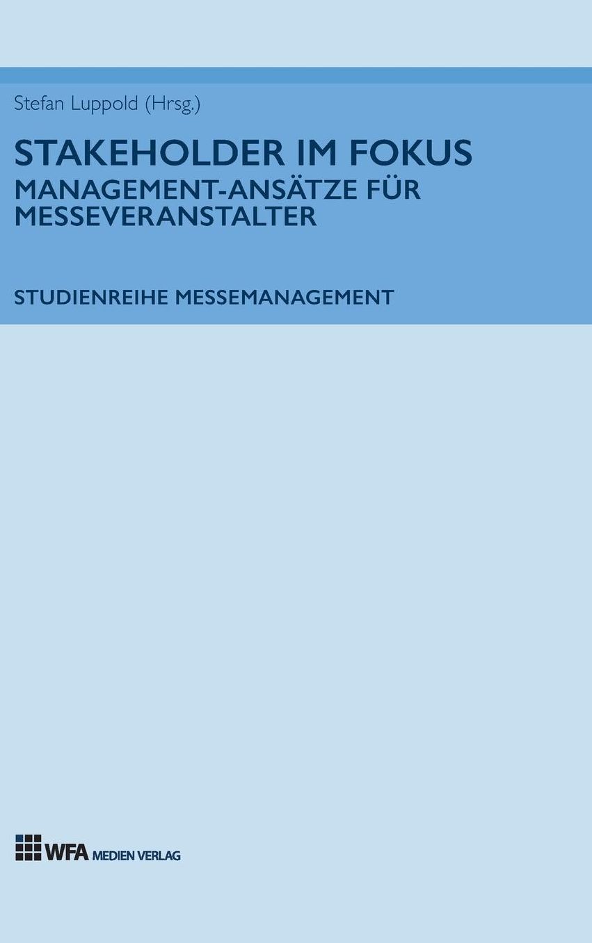 Stakeholder im Fokus: Management-Ansätze für Messeveranstalter