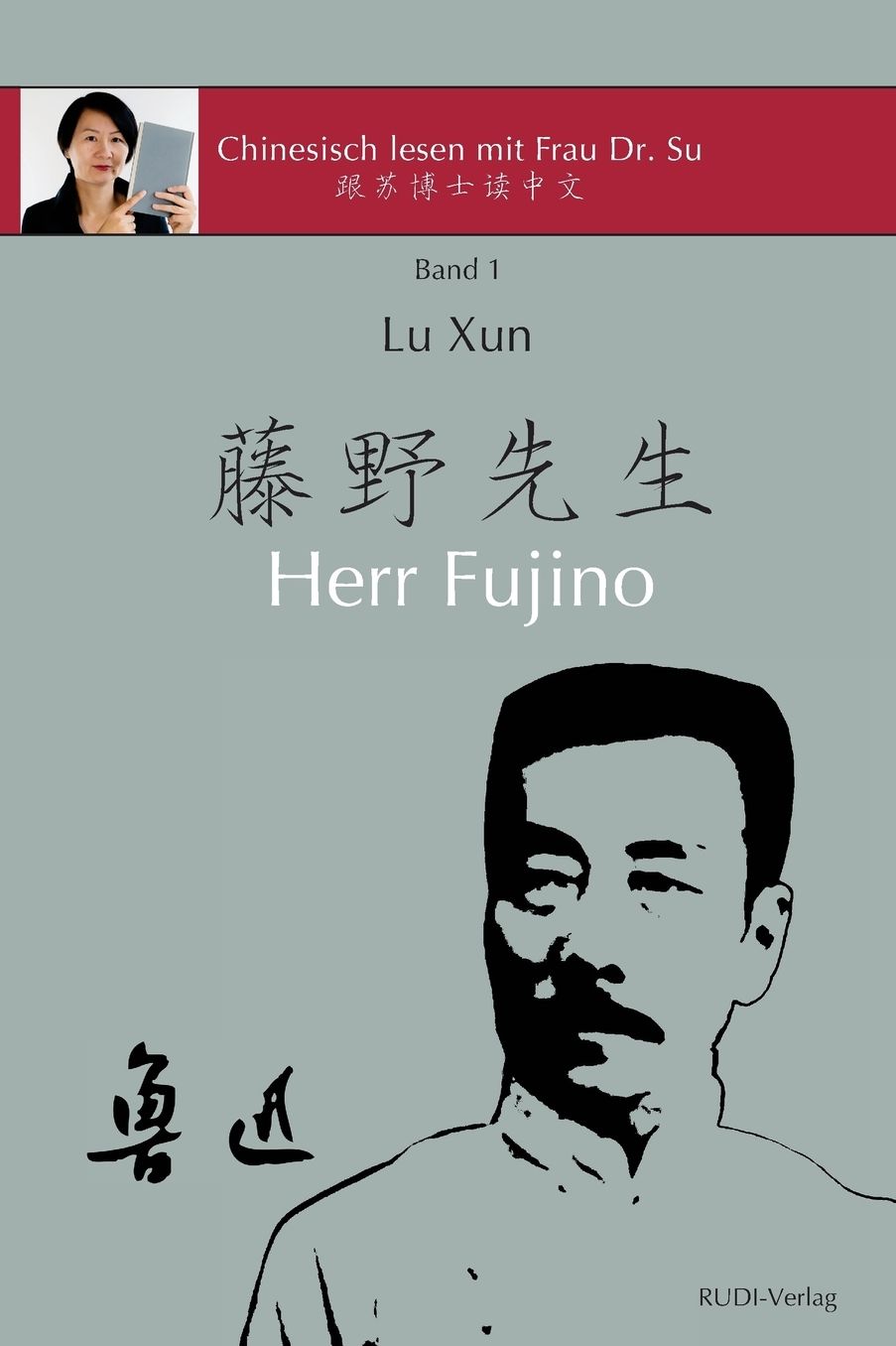 Lu Xun "Herr Fujino": in vereinfachtem und traditionellem Chinesisch, mit Pinyin und nützlichen Angaben zum Selbststudium