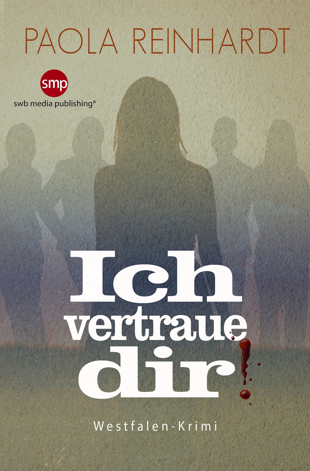 Ich vertraue dir: Ein Westfalen-Krimi