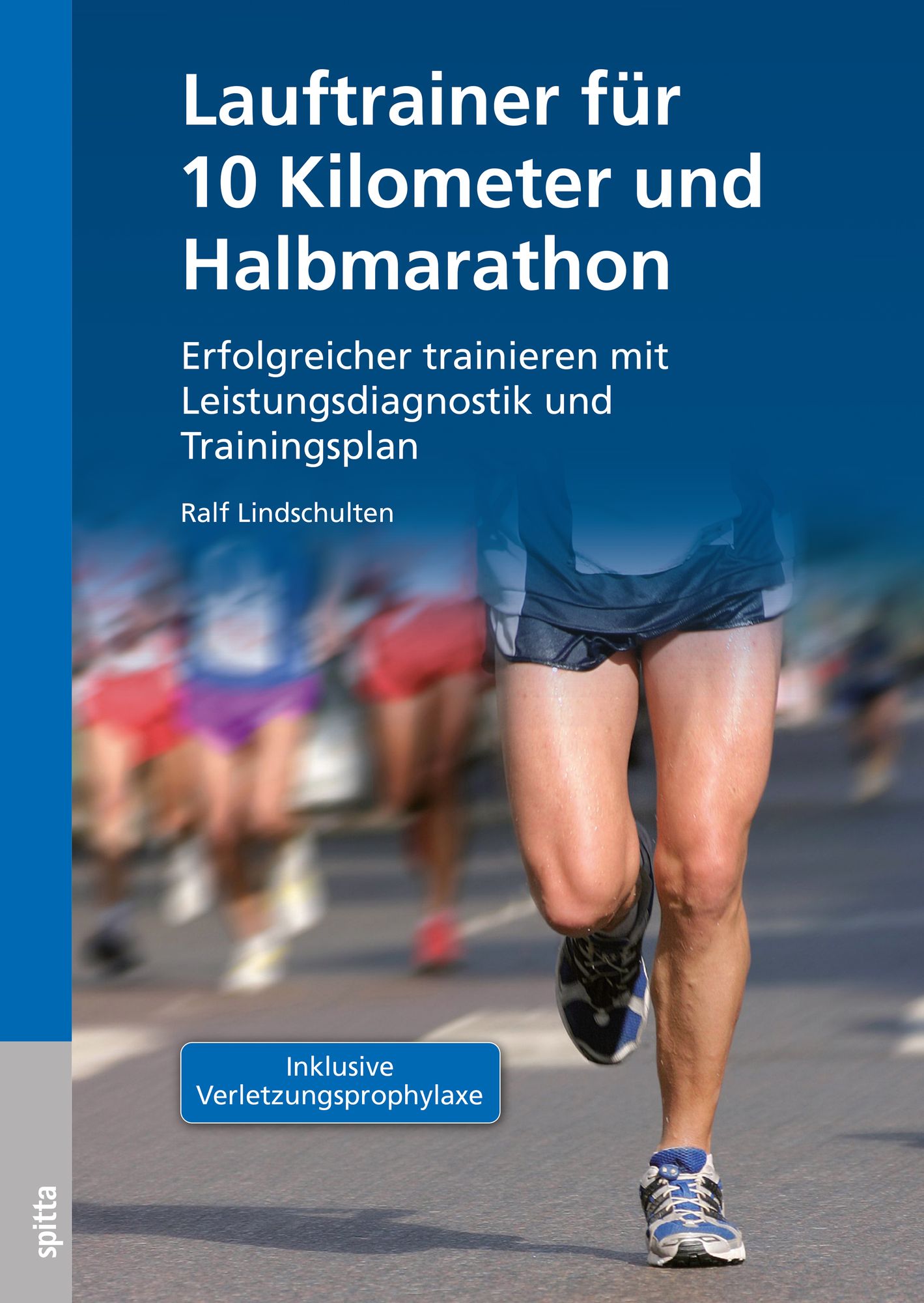 Lauftrainer für 10 Kilometer und Halbmarathon: Erfolgreicher trainieren mit Leistungsdiagnostik und Trainingsplan