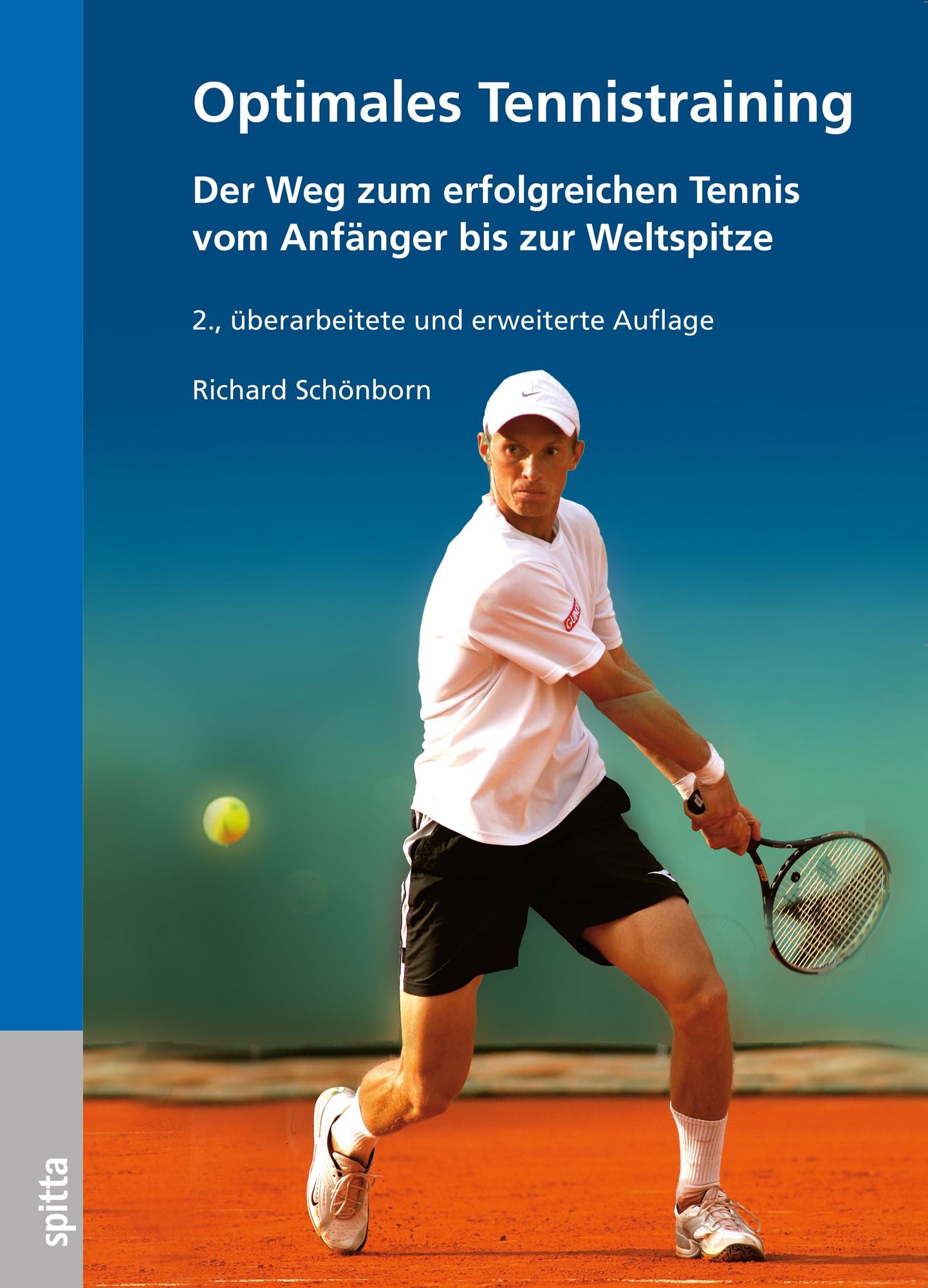 Optimales Tennistraining: Der Weg zum erfolgreichen Tennis vom Anfänger bis zur Weltspitze