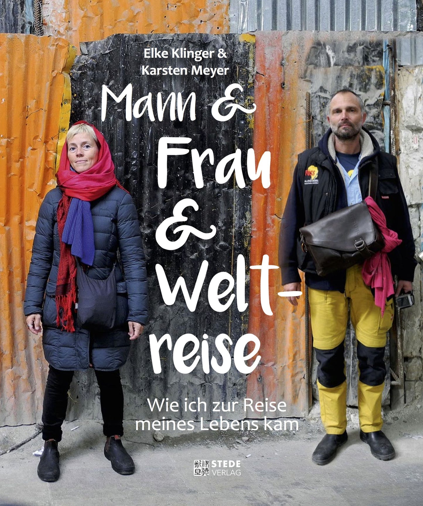 Mann und Frau und Weltreise: Wie ich zur Reise meines Lebens kam.