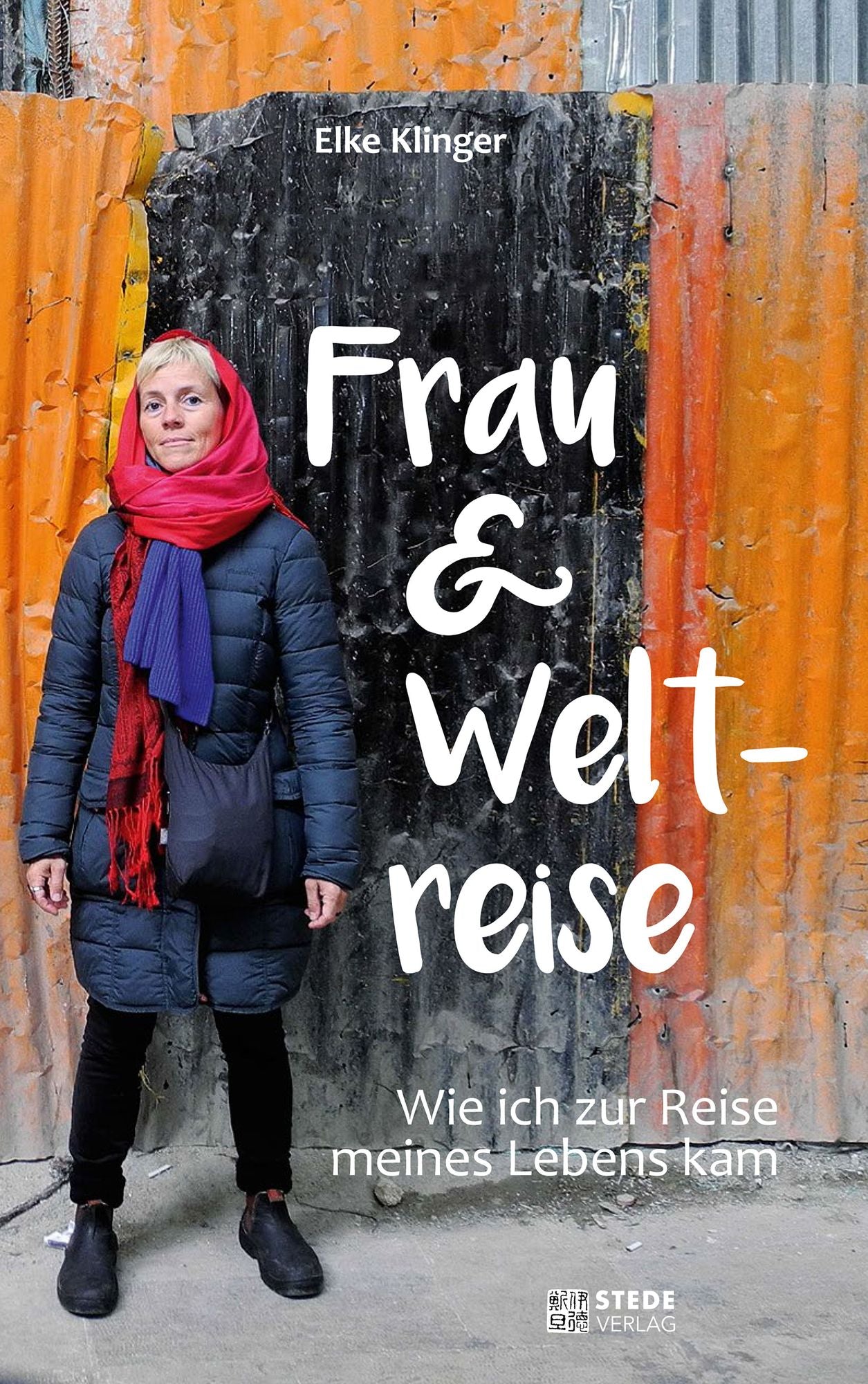 Frau und Weltreise: Wie ich zur Reise meines Lebens kam.