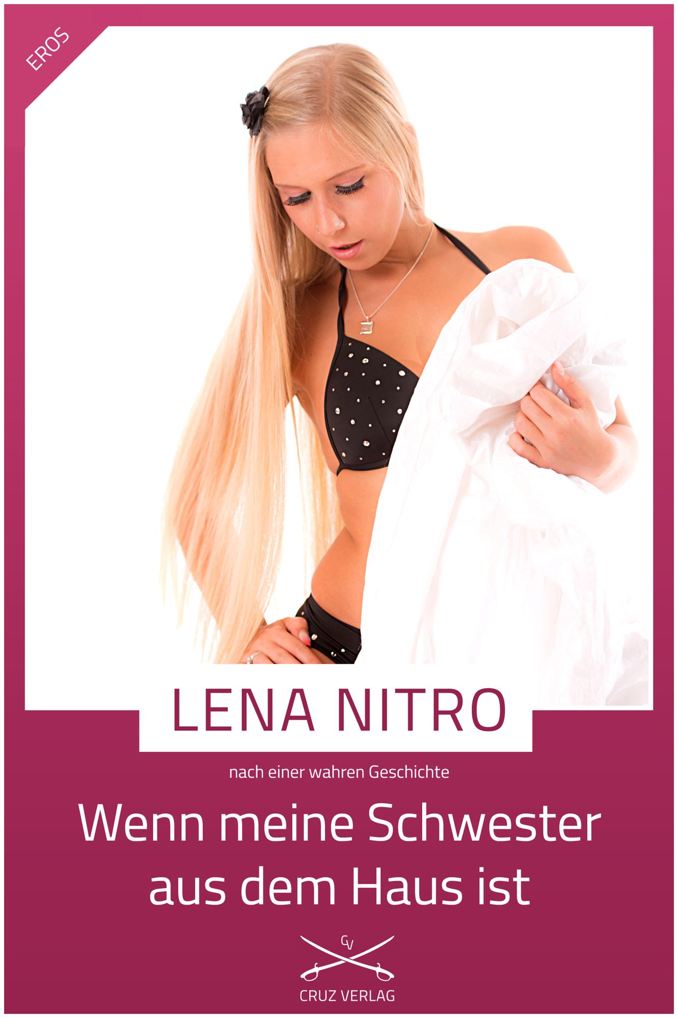 Wenn meine Schwester aus dem Haus ist...: Eine Story von Lena Nitro