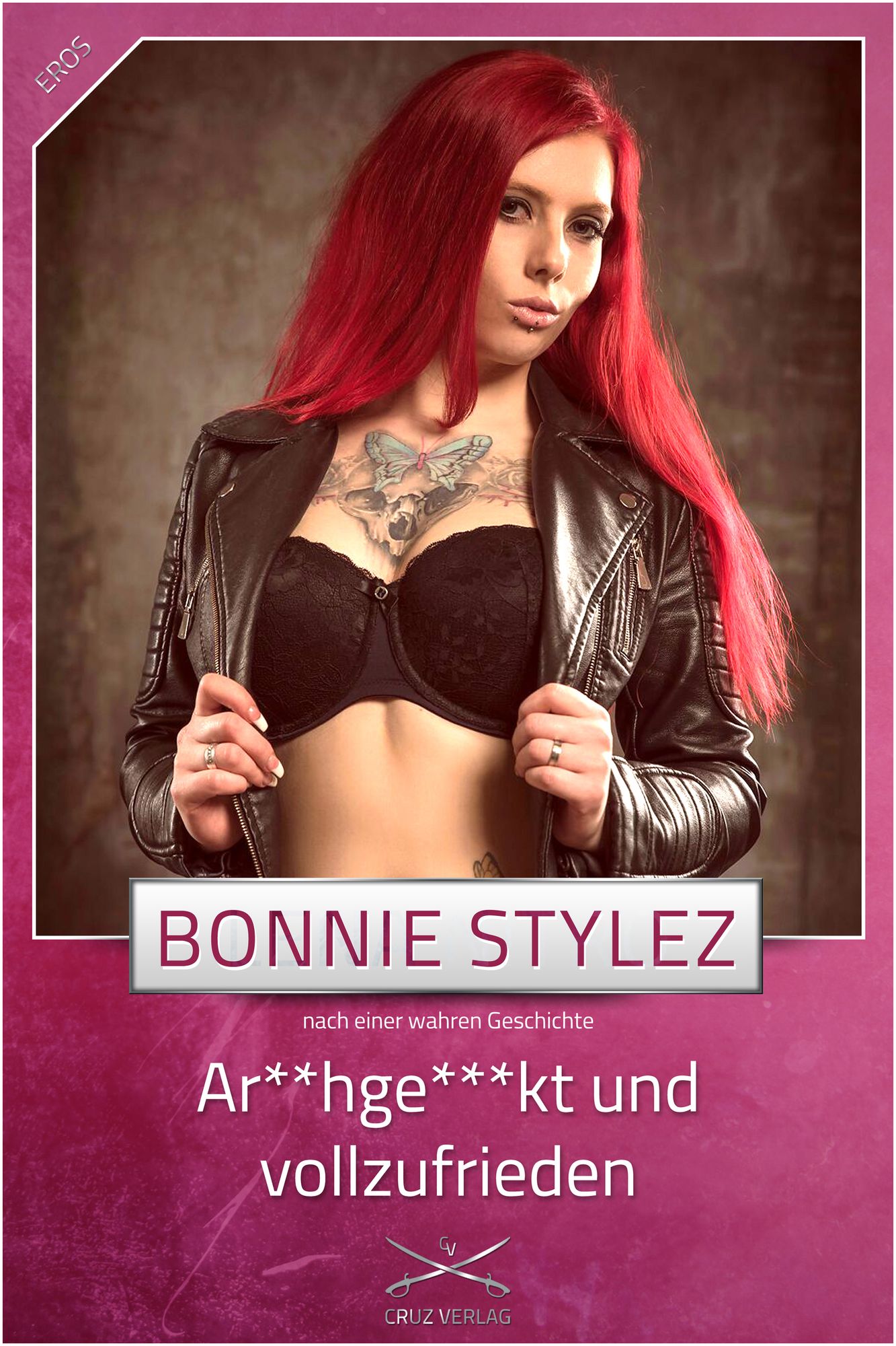 Ar**hge***t und voll zufrieden: Eine Story von Bonnie Stylez