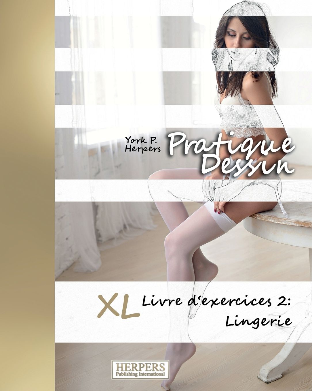 Pratique Dessin - XL Livre d'exercices 2: Lingerie