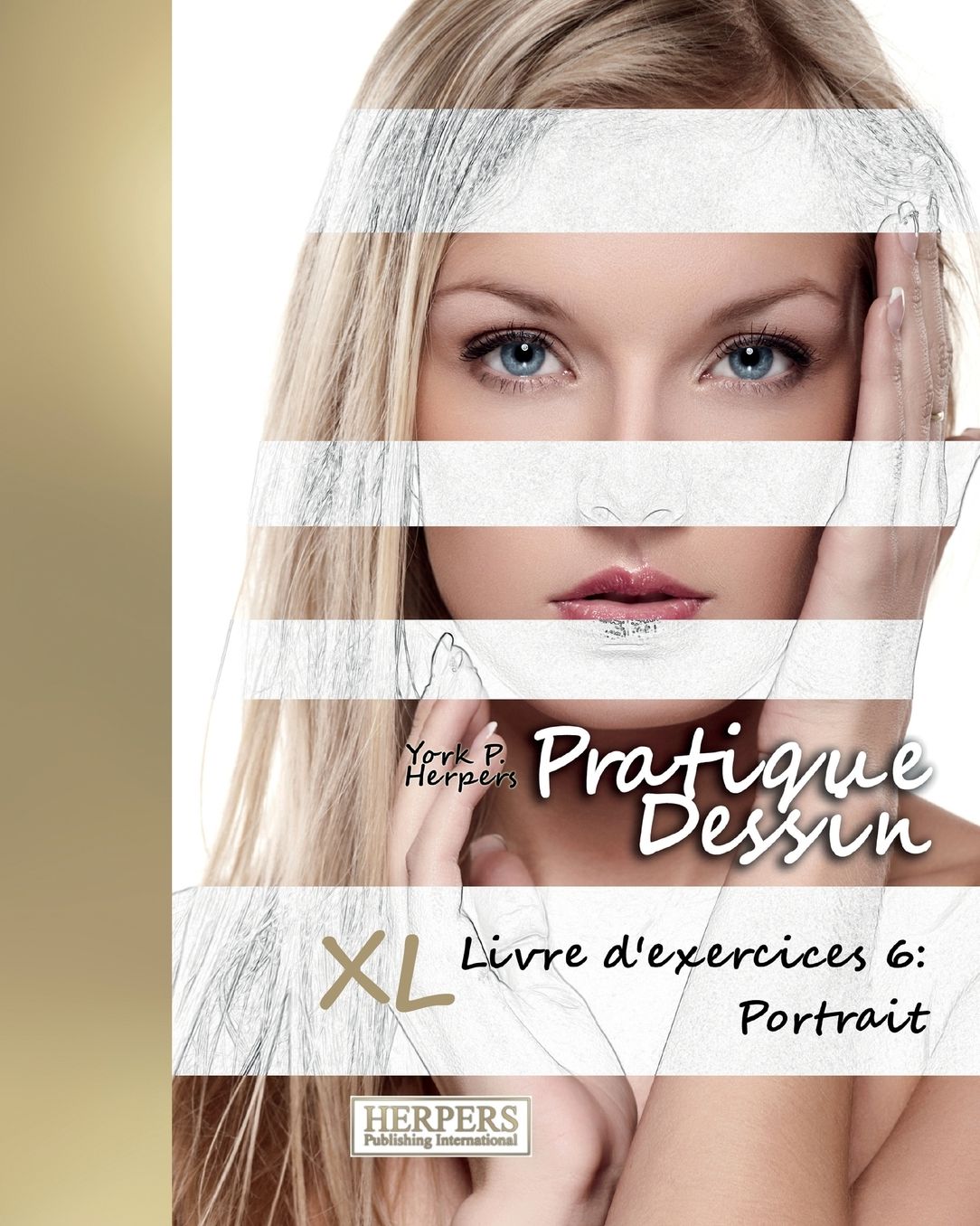 Pratique Dessin - XL Livre d'exercices 6: Portrait