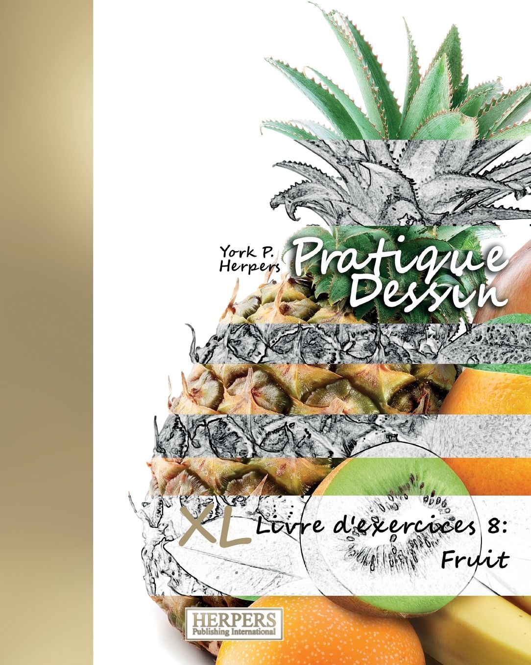 Pratique Dessin - XL Livre d'exercices 8: Fruit