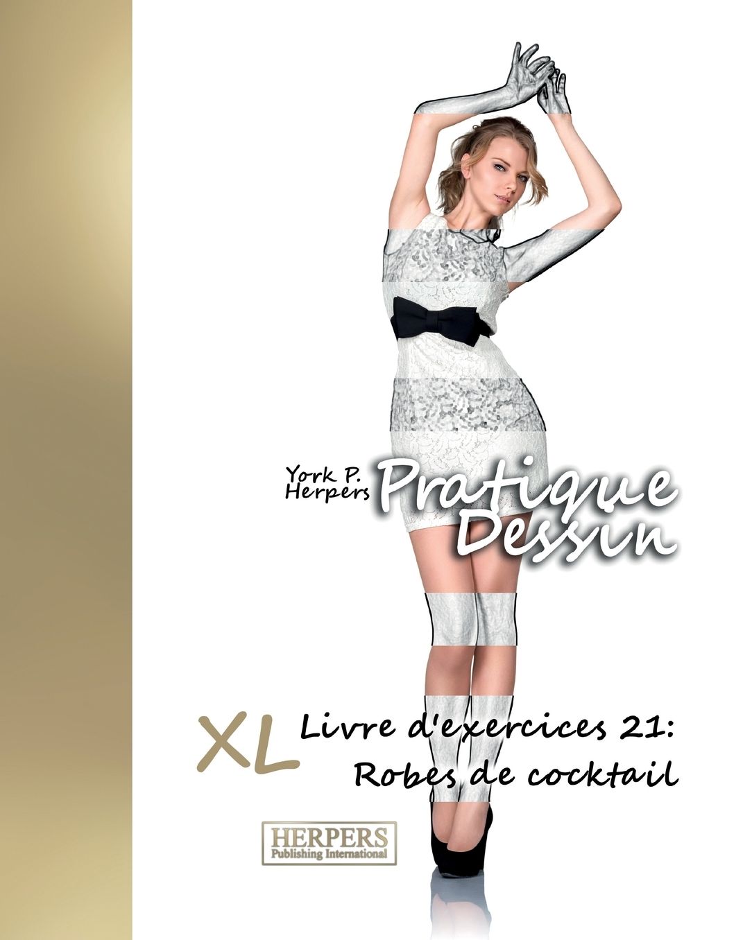 Pratique Dessin - XL Livre d'exercices 21: Robes de