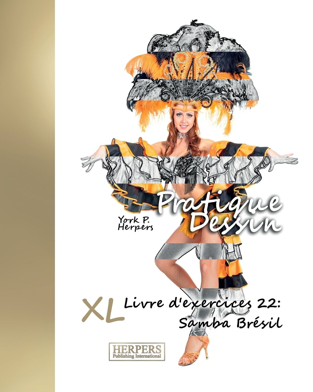 Pratique Dessin - XL Livre d'exercices 22: Samba Brésil
