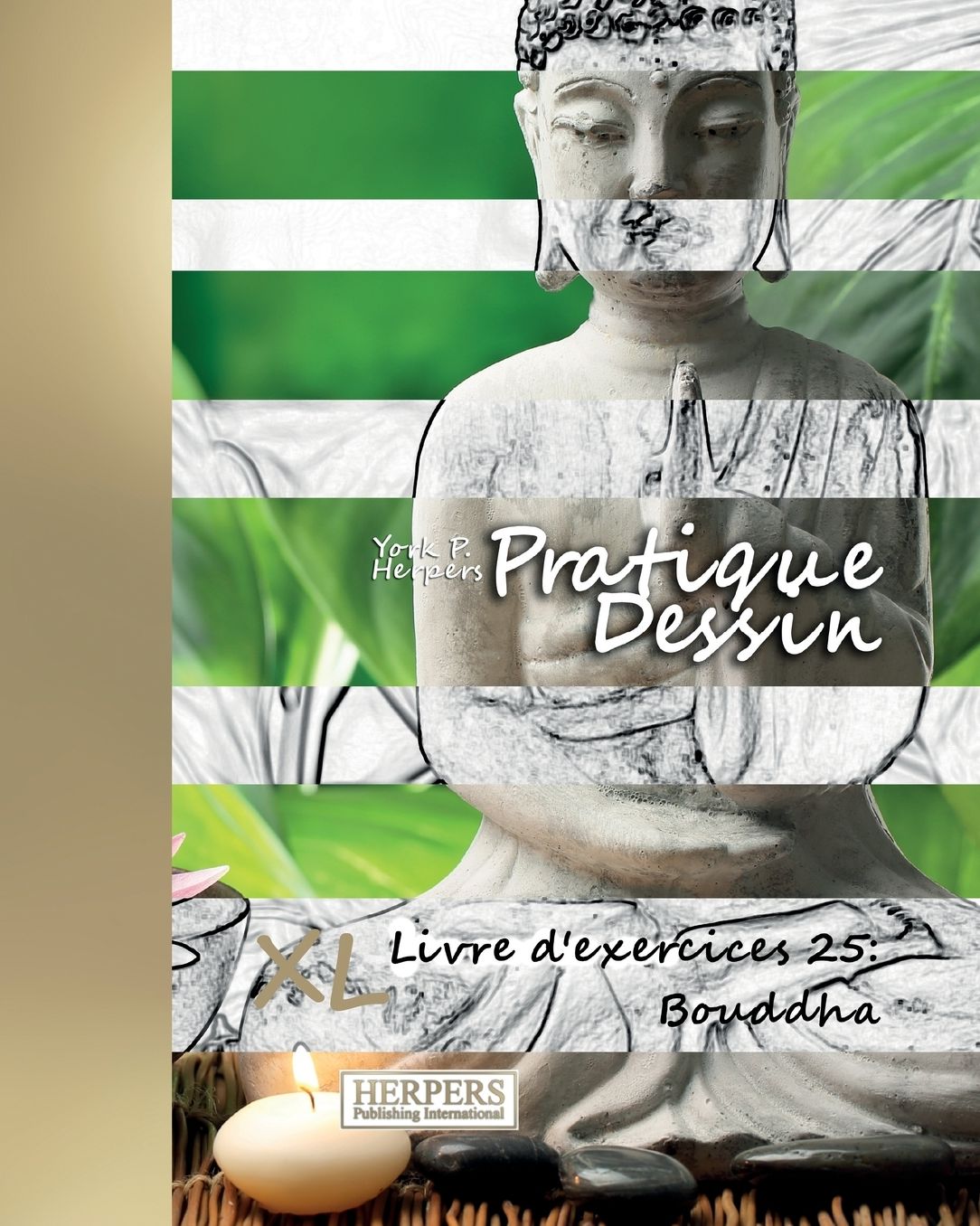 Pratique Dessin - XL Livre d'exercices 25: Bouddha