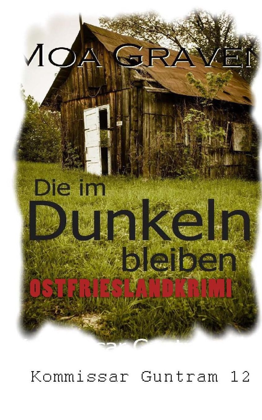 Die Im Dunkeln Bleiben: Kriminalroman Ostfriesland