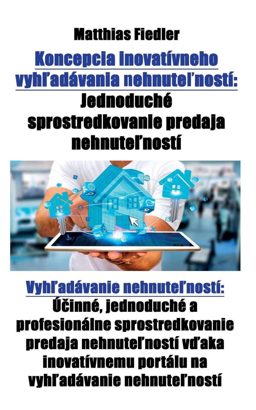 Koncepcia inovatívneho vyhávania nehnuteí: Jednoduché sprostredkovanie predaja nehnuteí: Vyhávanie nehnuteí: Úé, jednoduché a profesionálne sprostredkovanie predaja nehnuteí vívnemu portálu na vyhávanie nehnute