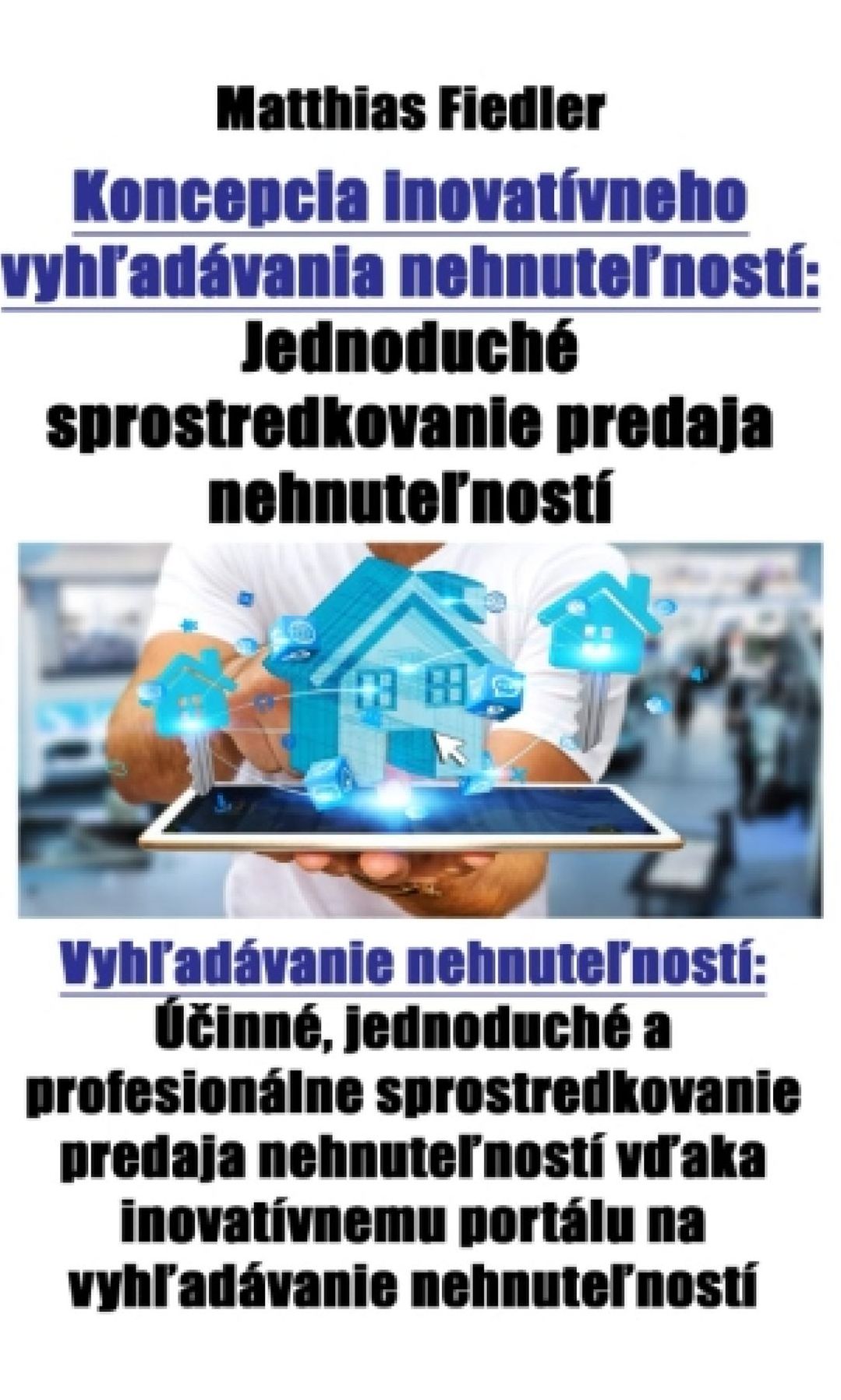 Koncepcia inovatívneho vyhávania nehnuteí: Jednoduché sprostredkovanie predaja nehnuteí: Vyhávanie nehnuteí: Úé, jednoduché a profesionálne sprostredkovanie predaja nehnuteí vívnemu portálu na vyhávanie nehnuteí
