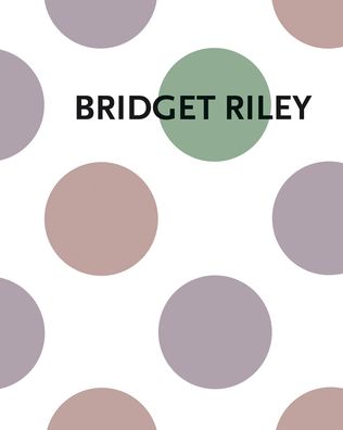 Bridget Riley: Measure for Measure: New Disc Paintings