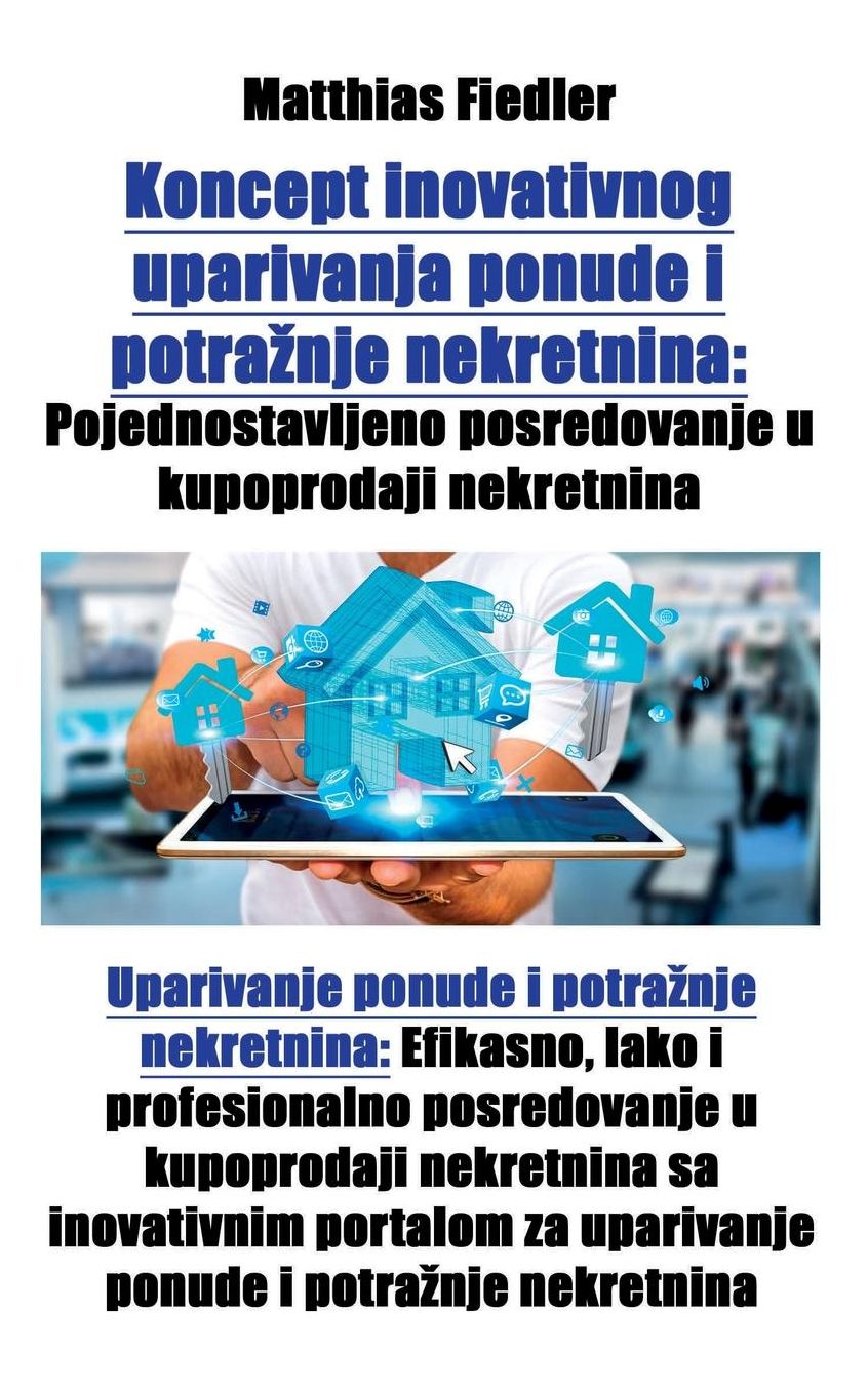Koncept inovativnog uparivanja ponude i potra: Pojednostavljeno posredovanje u kupoprodaji nekretnina: Uparivanje ponude i potra