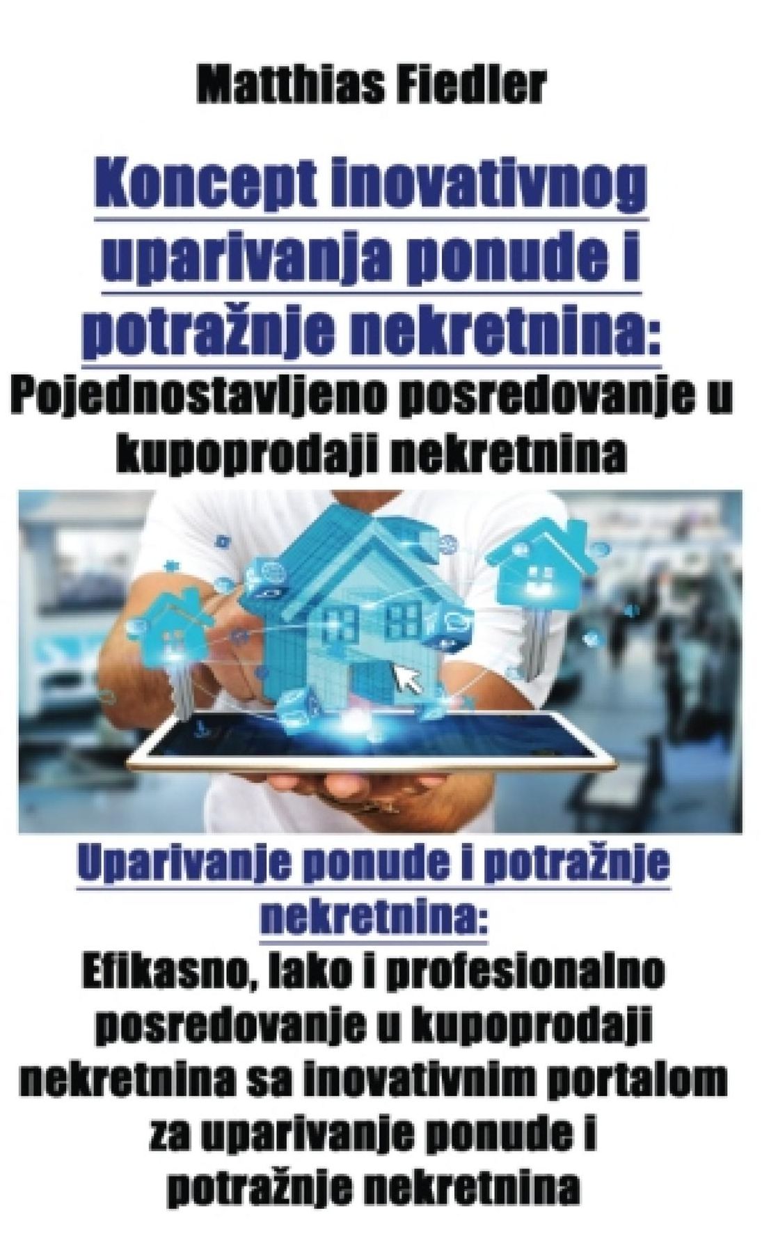 Koncept inovativnog uparivanja ponude i potra: Efikasno, lako i profesionalno posredovanje u kupoprodaji nekretnina sa inovativnim portalom za uparivanje ponude i potra