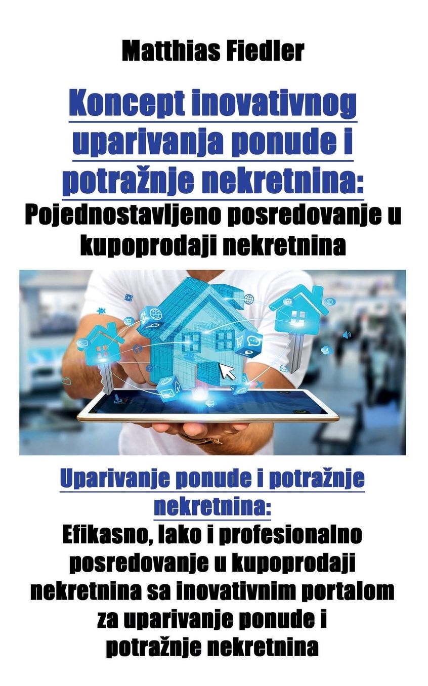 Koncept inovativnog uparivanja ponude i potra: Pojednostavljeno posredovanje u kupoprodaji nekretnina: Uparivanje ponude i potra
