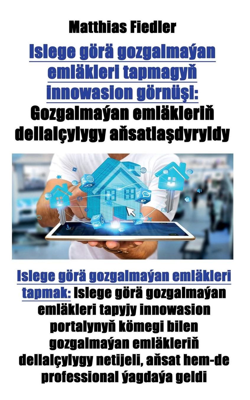 Islege görä gozgalmaýan emläkleri tapmagyörnü: Gozgalmaýan emläkleriçylygy aörä gozgalmaýan emläkleri tapmak: Islege görä gozgalmaýan emläkleri tapyjy innowasion portalynyömegi bilen gozgalmaýan emläkler