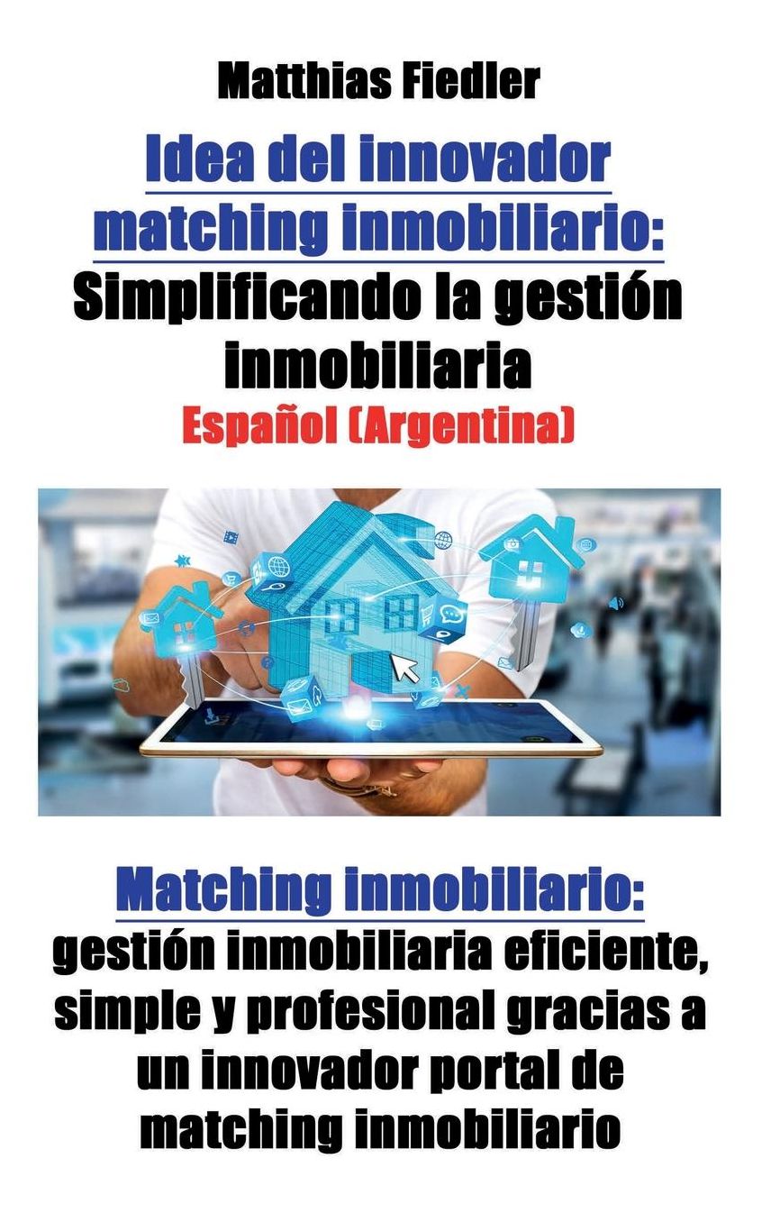 Idea del innovador matching inmobiliario: Simplificando la gestión inmobiliaria: Matching inmobiliario: gestión inmobiliaria eficiente, simple y profesional gracias a un innovador portal de matching inmobiliario