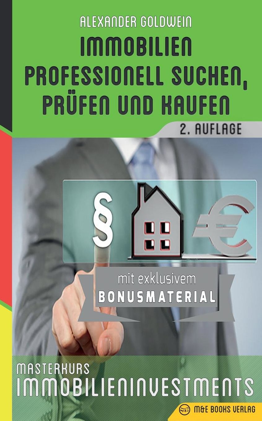 Immobilien professionell suchen, prüfen und kaufen: Masterkurs Immobilieninvestments