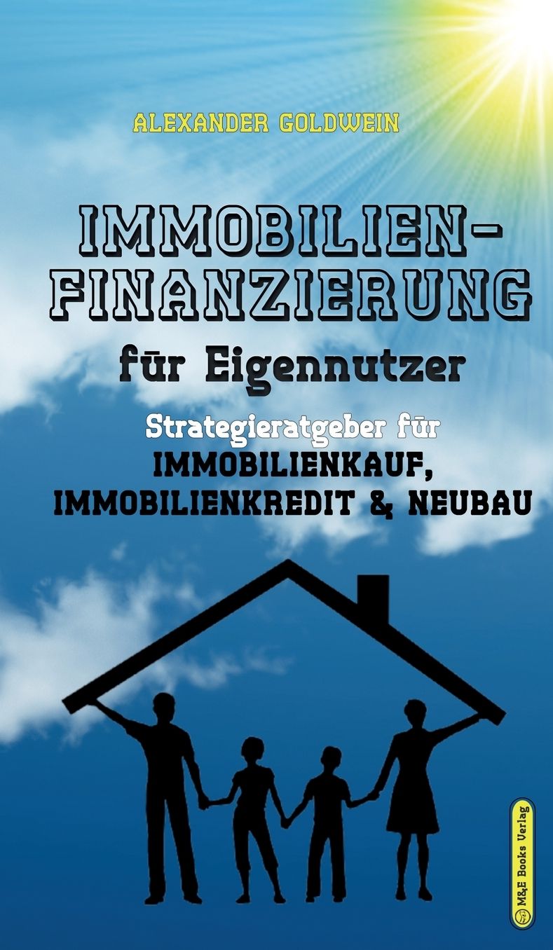 Immobilienfinanzierung für Eigennutzer: Ratgeber für Kauf, Bau & Kredit