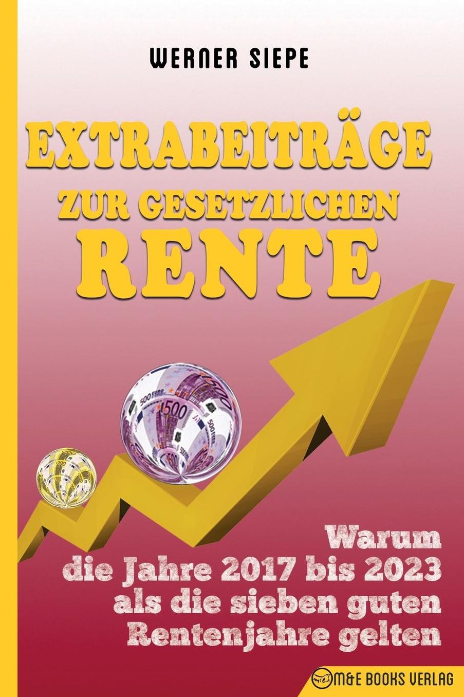 Extrabeitrï¿½ge zur gesetzlichen Rente: Warum die Jahre 2017 bis 2023 als die sieben guten Rentenjahre gelten