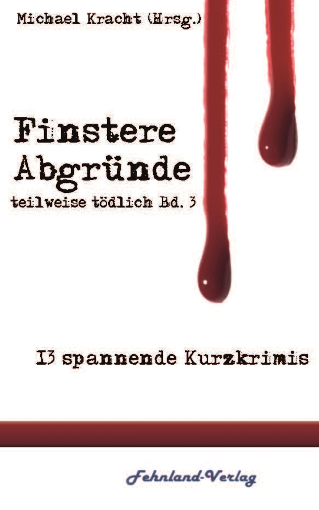 Finstere Abgründe: teilweise tödlich, Band 3
