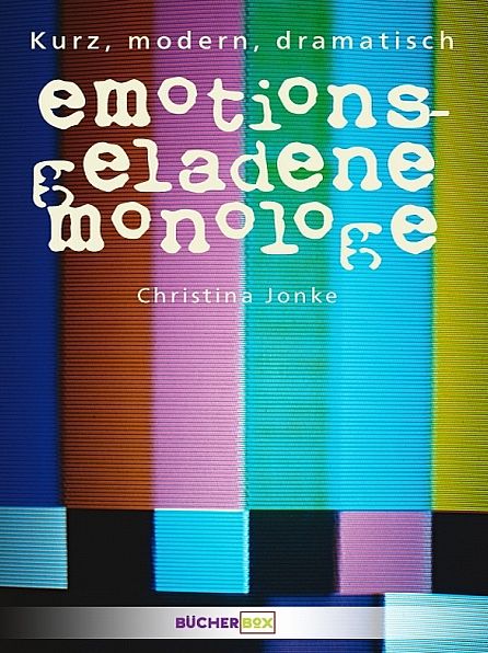 Emotionsgeladene Monologe