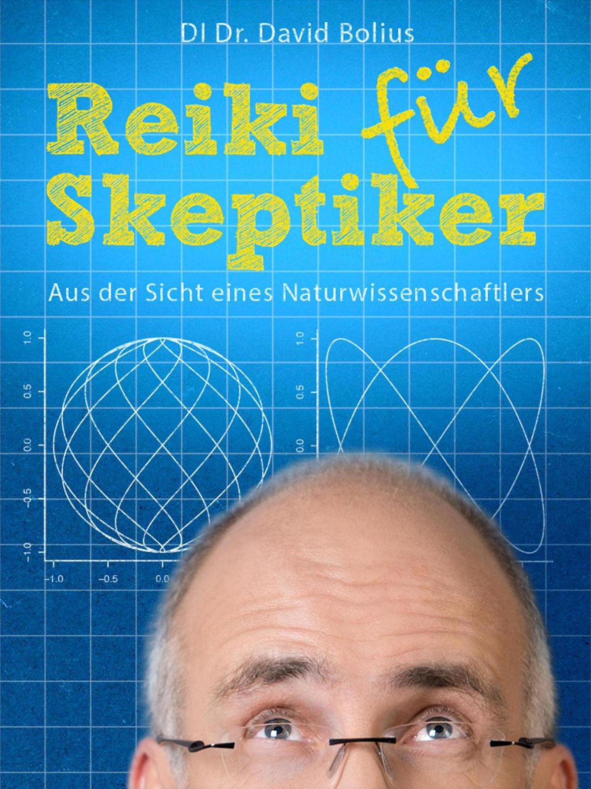 REIKI für Skeptiker: Aus der Sicht eines Naturwissenschaftlers