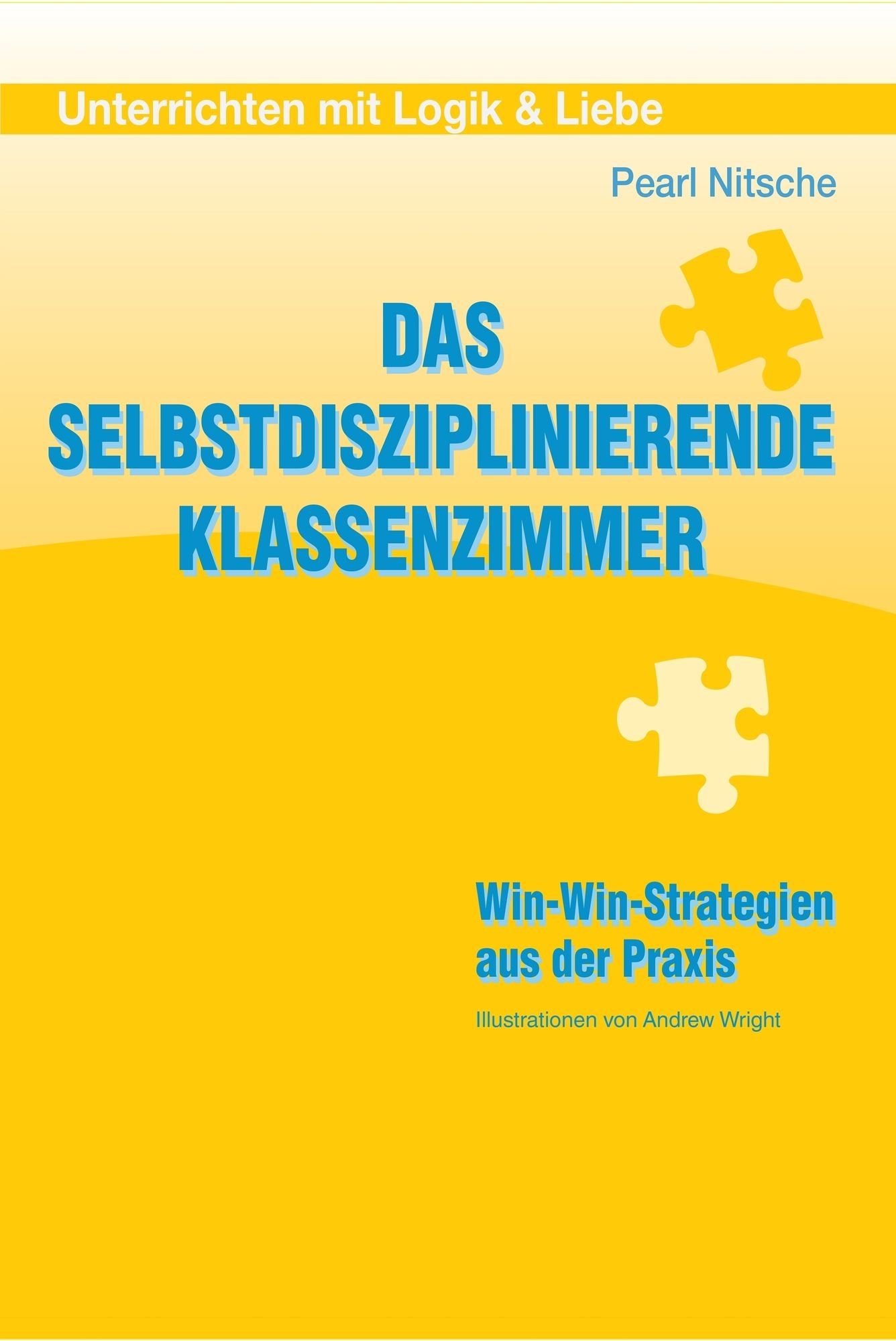 Das selbstdisziplinierende Klassenzimmer: Win-Win-Strategien aus der Praxis