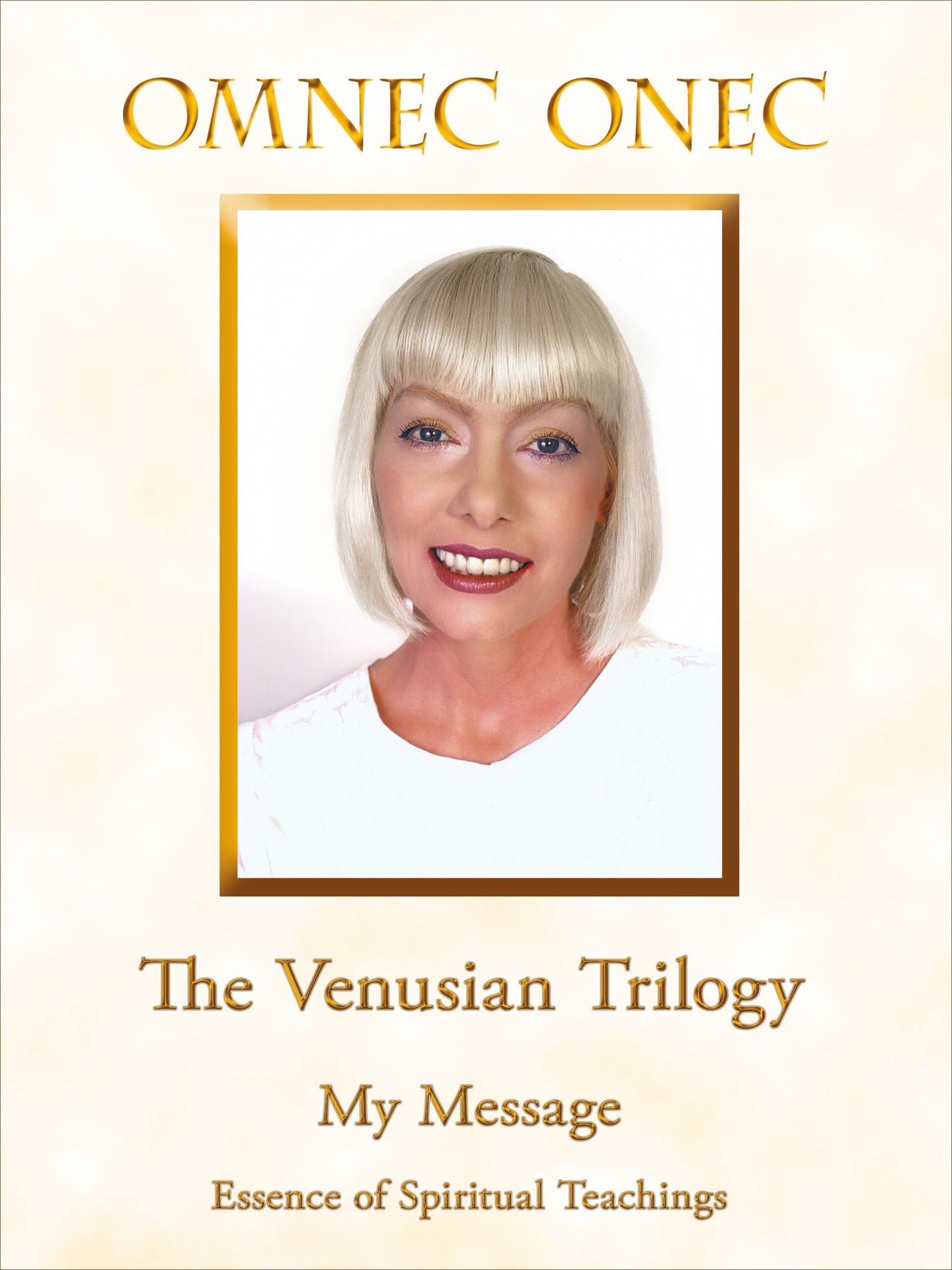 The Venusian Trilogy / My Message: Essence of Spiritual Teachings