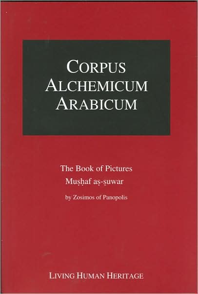 Corpus Alchemicum Arabicum Vol 2: Facsimile of the Book of Pictures Mushaf as-suwar