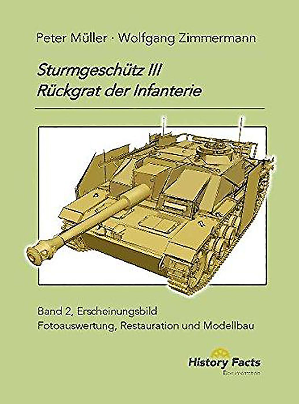 Sturmgeschutz III. Band 2: Erscheinungsbild: Ruckgrat der Infanterie