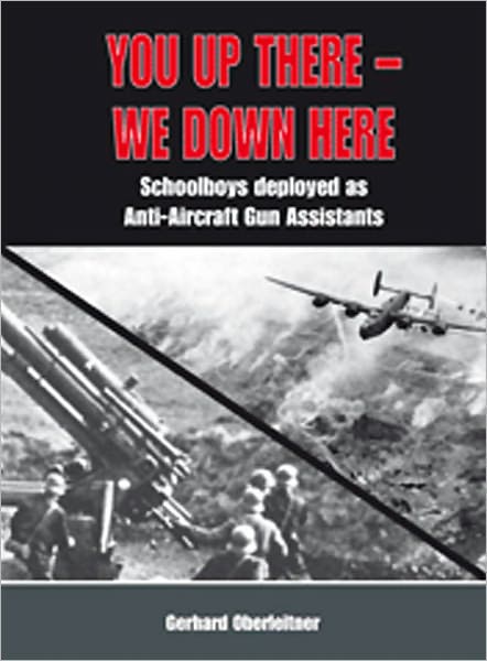 You Up There - We Down Here: Schoolboys Deployed as Anti-Aircraft Gun Assistants