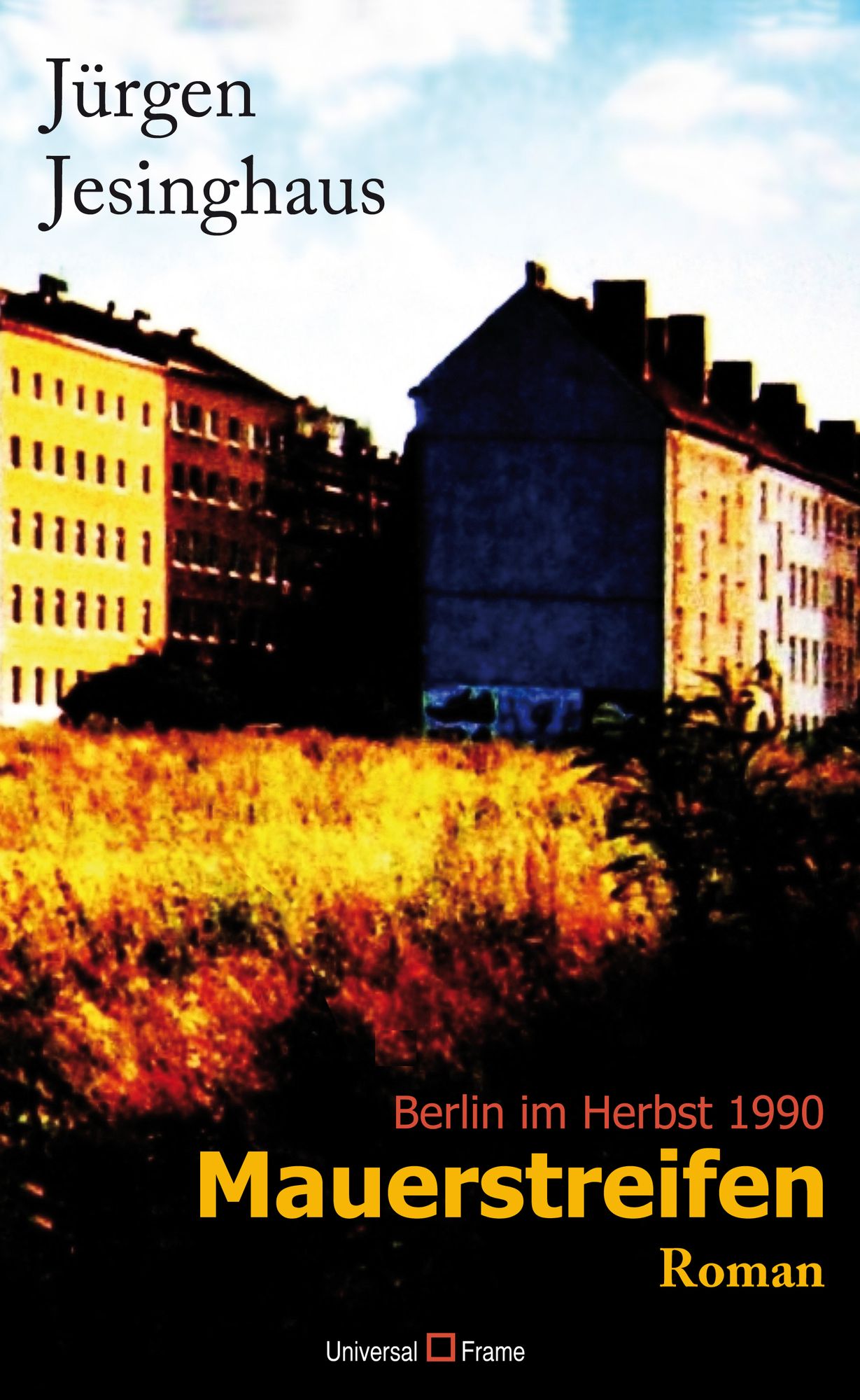 Mauerstreifen: (oder Berlin im Herbst 1990)